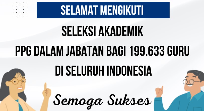 SELEKSI PPG TUK, BERIKUT TATA TERTIBNYA